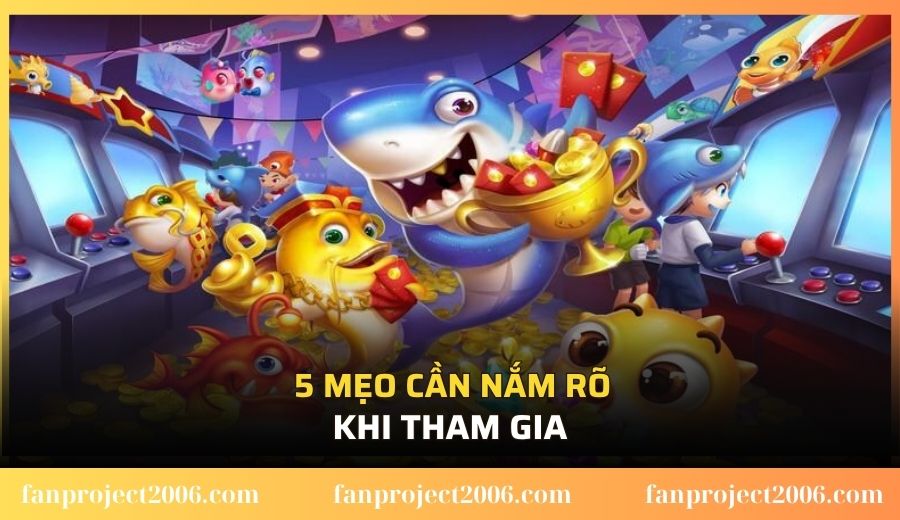 5 mẹo cần nắm rõ khi tham gia