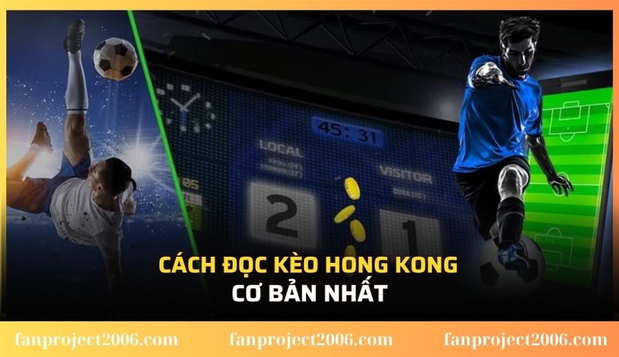 Cách đọc kèo Hong Kong cơ bản nhất