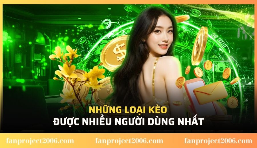 Những loại kèo được nhiều người dùng nhất