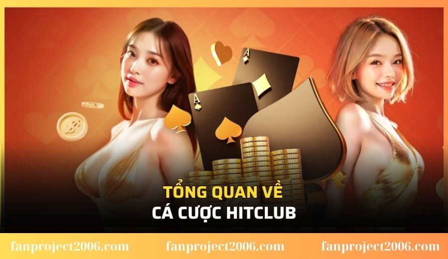 Tổng quan về cá cược Hitclub