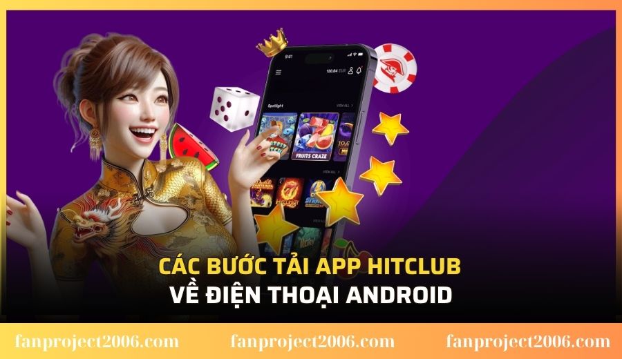 Các bước tải app Hitclub về điện thoại Android