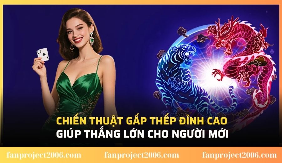 Chiến thuật gấp thếp đỉnh cao giúp thắng lớn