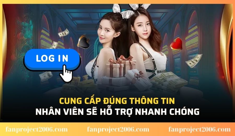 Cung cấp đúng thông tin nhân viên sẽ hỗ trợ nhanh chóng