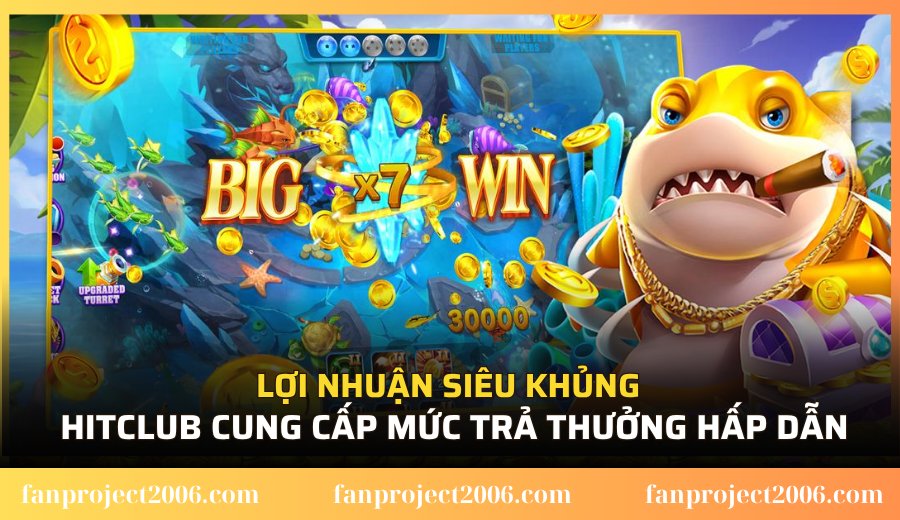 Hitclub cung cấp mức trả thưởng hấp dẫn