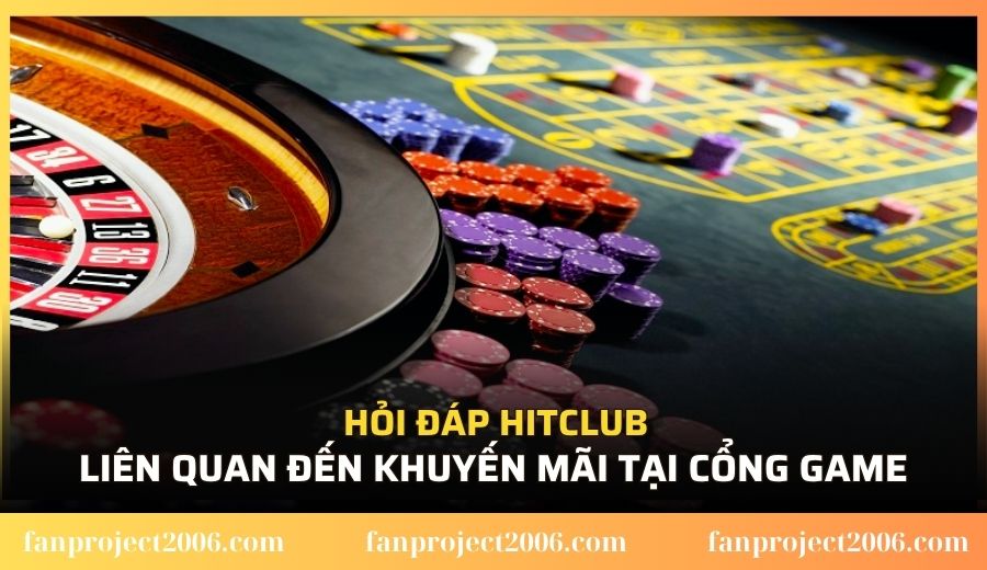 Hỏi đáp Hitclub liên quan đến khuyến mãi tại cổng game