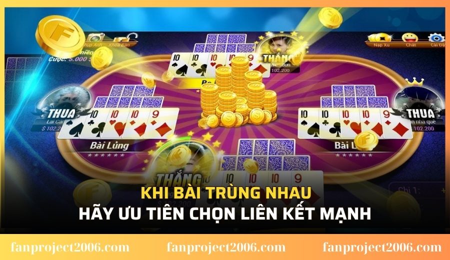 Khi bài trùng nhau hãy ưu tiên chọn liên kết mạnh