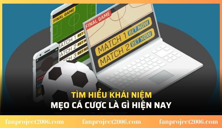 Tìm hiểu thuật ngữ mẹo cá cược hiện nay
