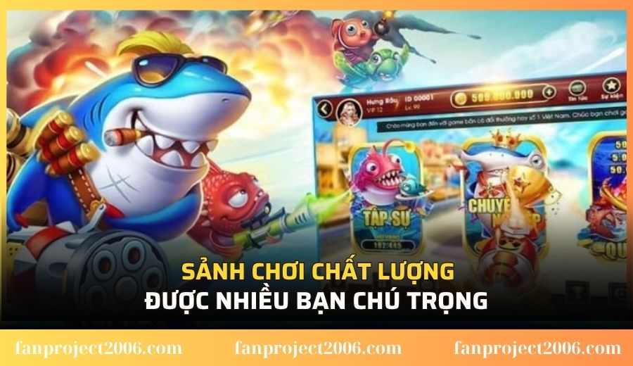 Sảnh chơi chất lượng được nhiều bạn chú trọng