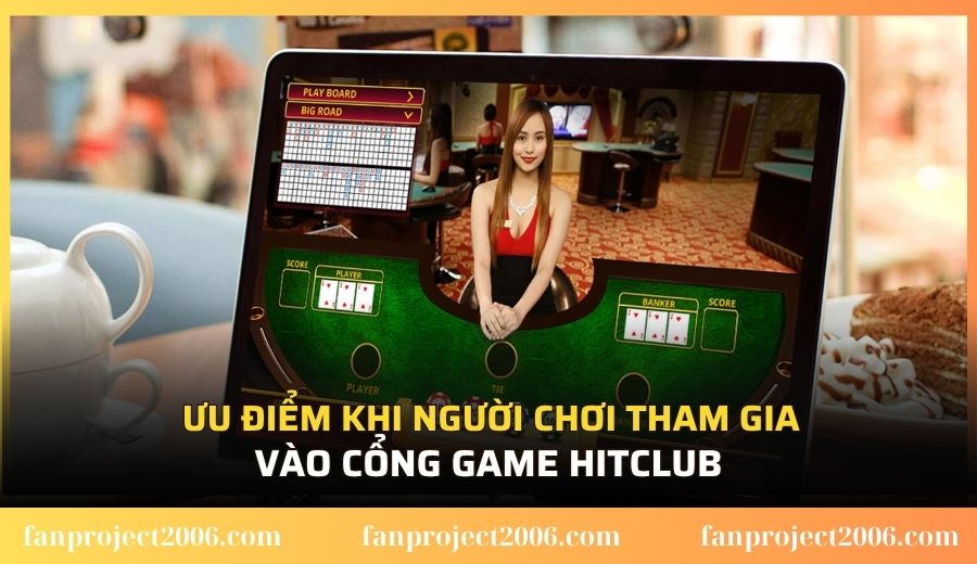 Ưu điểm khi người chơi tham gia vào cổng game Hitclub